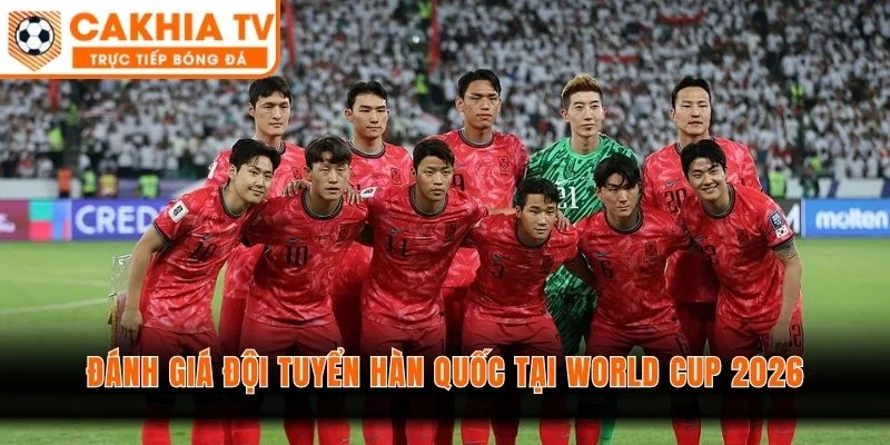 Đánh Giá Đội Tuyển Hàn Quốc Tại World Cup 2026 - Mùa Cừ Khôi